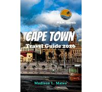 Cape Town Travel Guide 2026: Explore South Africa's Vibrant Culture, Iconic Landmarks, Hidden Gems, and Adventure-Filled Experiences