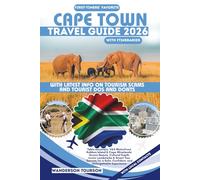 CAPE TOWN TRAVEL GUIDE 2026: Table Mountain, V&A Waterfront, Robben Island & Cape Winelands: Scenic Beauty, Cultural Depth, Iconic Landmarks & Smart ... Safe, Confident, and Unforgettable Experience