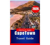 Cape Town Travel Guide 2026: The Mother City of South Africa”