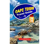 Cape town Travel Guide 2026: The Ultimate Exploration of South Africa’s Vibrant Culture, Top Attractions, Hidden Gems, and Stunning Landscapes in Africa
