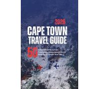 Cape Town Travel Guide: 50 Unforgettable Bucket List Experiences, Hidden Gems & Secret Spots Every Traveler Must See. A Local's Insider Guide with Expert Tips