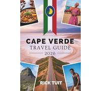 CAPE VERDE TRAVEL GUIDE 2026: Exploring Culture, Beaches, and Hidden Adventures