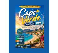Cape Verde Travel Guide 2026 for First-Time Visitors: Budget-Friendly Itineraries, Island Hopping Tips, Hidden Beaches, Local Food & Safety Advice