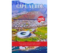 CAPE VERDE TRAVEL GUIDE 2026: Step into volcanic trails, musical nights, and golden sands defining extraordinary African journeys