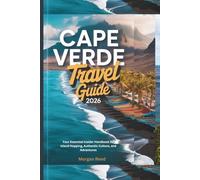 Cape Verde Travel Guide 2026: Your Essential Insider Handbook for Island Hopping, Authentic Culture, and Adventures