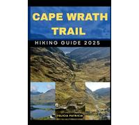CAPE WRATH TRAIL HIKING GUIDE 2025: 5