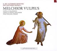 Capella Daleminzia, Capella Vocale Waldheim, Rene Michael Roder - Melchior Vulpius Edition 4: 8 to 14-part motets from the Cantiones Sacrae II