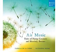 Capella de la Tor Air Music - Tales of Flying Creatures and Heavenly Breez (CD)