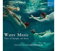 Capella De La Torre( Katharina Bauml) - Water Music Favole Barocche Di Ninfe E Sirene