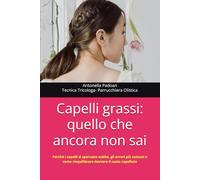 Capelli grassi: quello che ancora non sai: Perché i capelli si sporcano subito, gli errori più comuni e come riequilibrare davvero il cuoio capelluto