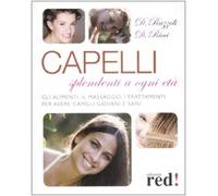 Capelli splendenti a ogni età. Gli alimenti, il massaggio, i trattamenti per avere capelli giovani e sani
