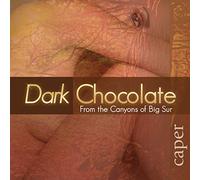 Dark Chocolate Caper: From the Canyons of Big Sur (CD) Album