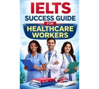 Capernaum Group IELTS Success Guide for Healthcare Workers. (Tascabile)