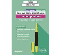 CAPES Anglais 2026 - Épreuve écrite disciplinaire - La composition: Préparation et sujets corrigés