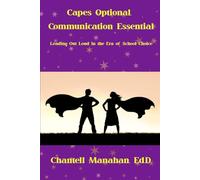 Capes Optional, Communication Essential: Leading Out Loud in the Era of School Choice