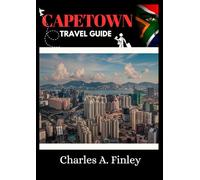 CAPETOWN TRAVEL GUIDE 2025: Discover the Magic of South Africa’s Mother City