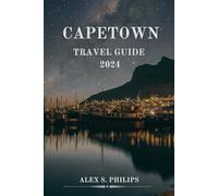 Capetwon Travel Guide 2024: From Penguins to Peaks: Unleash Your Wanderlust in Cape Town