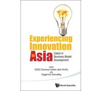 Capgemini Consu Experiencing Innovation In Asia: Cases In Bus (Copertina rigida)