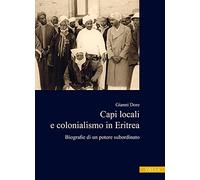 Capi locali e colonialismo in Eritrea. Biografie di un potere subordinato (1937-1941)
