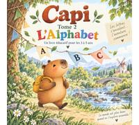 Capi - Tome 2 - L'Alphabet: Un livre éducatif pour les 3 à 5 ans