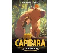 CAPIBARA CAMPING: Un libro magico dedicato agli animali più buffi del mondo