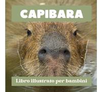 Capibara: Libro illustrato per bambini
