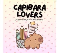 Capibara Lovers: Fluffy Coloring Book