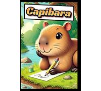 Capibara: Un Diario Creativo para Escribir, Dibujar y Soñar en Grande