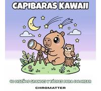 Capibaras Kawaii: 40 Diseños Grandes y Fáciles para Colorear