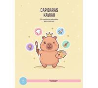 Capibaras Kawaii: 50 Aventuras Adorables para Colorear
