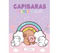 Capibaras - libro para colorear para pequeños: 50 divertidos y tiernos diseños