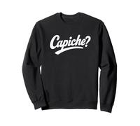 Capiche? Felpa
