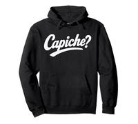 Capiche? Felpa con Cappuccio