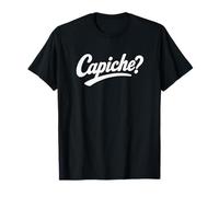 Capiche? Maglietta