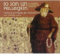 Capilla Antigua De Chinchilla - Io Son Un Pellegrin