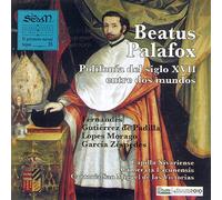 CAPILLA NIVARIENSE, CAMERATA LACUNENSIS y CANTORÌA SAN MIGUEL DE LAS VICTORIAS - Beatus PALAFOX. Polifonía del Siglo XVII Entre Dos Mundos (Vol. 26)