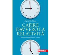 Capire davvero la relatività. Alla scoperta della teoria di Einstein - Sty...
