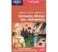 Capire e farsi capire in birmano, khmer, lao, vietnamita. Ediz. multilingue