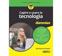 Capire e usare la tecnologia for dummies