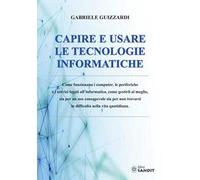Capire e usare le tecnologie informatiche