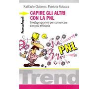 Capire gli altri con la PNL. I metaprogrammi per comunicare con più efficacia