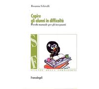 Capire gli alunni in difficoltà. Piccolo manuale per gli insegnanti