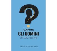 Capire gli uomini: La realtà in coppia
