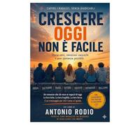 Capire i ragazzi oggi non è facile: Crescere oggi non è facile
