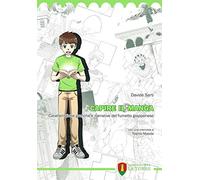 Capire il manga. Caratteristiche grafiche e narrative del fumetto giapponese