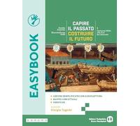 Capire il passato, costruire il futuro. Easybook. Per le Scuole superiori. Con e-book. Con espansione online. Dall’anno Mille alla fine del Seicento (Vol. 1)
