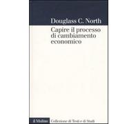 Capire il processo di cambiamento economico - North Douglass C.