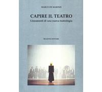 Capire il teatro. Lineamenti di una nuova teatrologia [Paperback] [Mar 01, 2008]