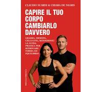Capire il tuo corpo cambiarlo davvero