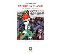 Libri Wright Erik Olin - Capire La Classe. Per Erodere Il Capitalismo